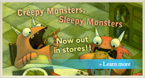 Creepy Monsters, Sleepy Monsters, now out in stores!